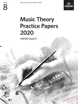 Music Theory Practice Papers 2020 ABRSM Grade 8