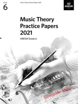 ABRSM Music Theory Practice Papers 2021 Grade 6