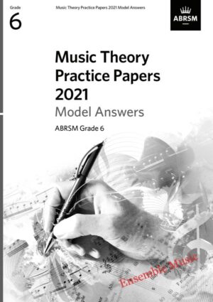 ABRSM Music Theory Practice Papers 2021 Model Answers Grade 6