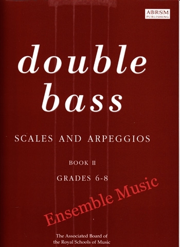 Double Bass Scales and Arpeggios Book II Gr 6-8