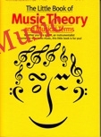 The Little Book Of Music Theory And Musical Terms