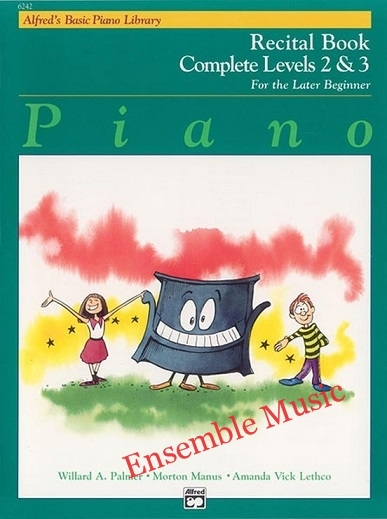 Alfred's Basic Piano Library: Recital Book Complete Levels 2 and 3, For the Later Beginner