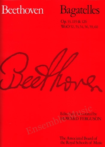 Beethoven Bagatelles Op 33,119 & 126 WoO 52, 53, 54, 56, 59, 60 (ABRSM)
