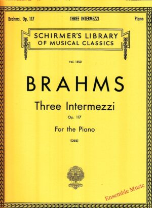 Brahms Three Intermezzi For the Piano Op. 117