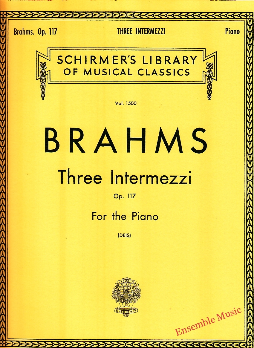 Brahms Three Intermezzi For the Piano Op. 117