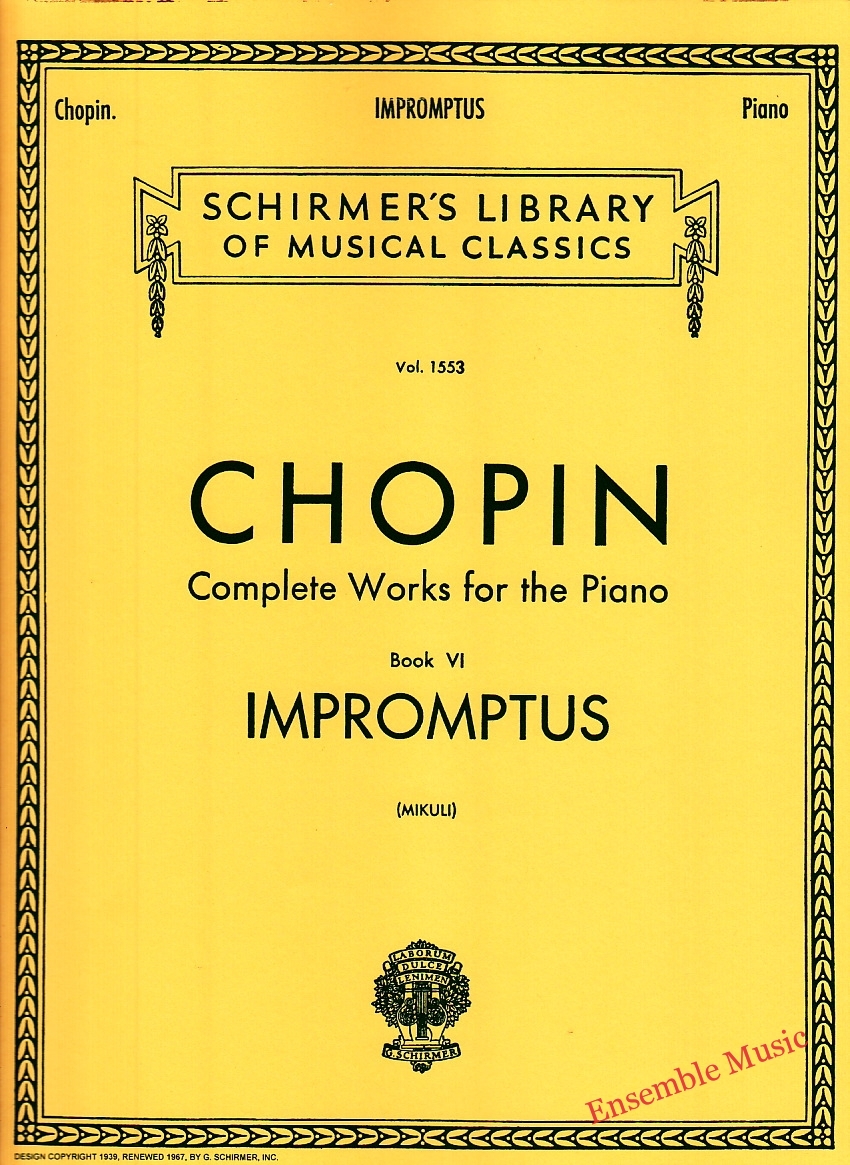 Chopin Complete Works for the Piano Book VI IMPROMPTUS