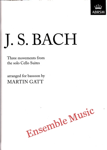 J.S Bach Three movements from the Solo Cello Suites for Bassoon (ABRSM)