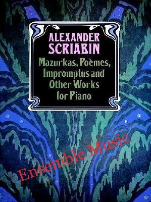 Mazurkas, Poèmes, Impromptus and Other Works for Piano