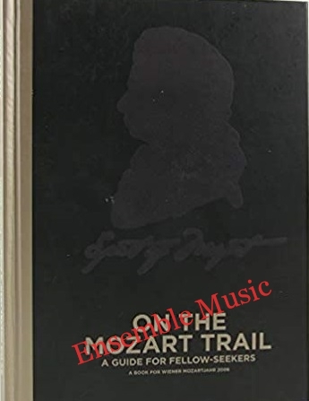 On the Mozart Trail: A guide for fellow-seekers