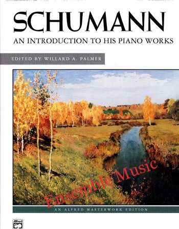 Schumann An Introduction to His Piano Works