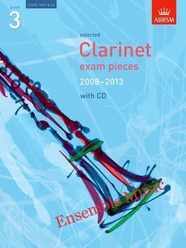 Selected Clarinet Exam Pieces 2008-2013 (with CD) Gr 3