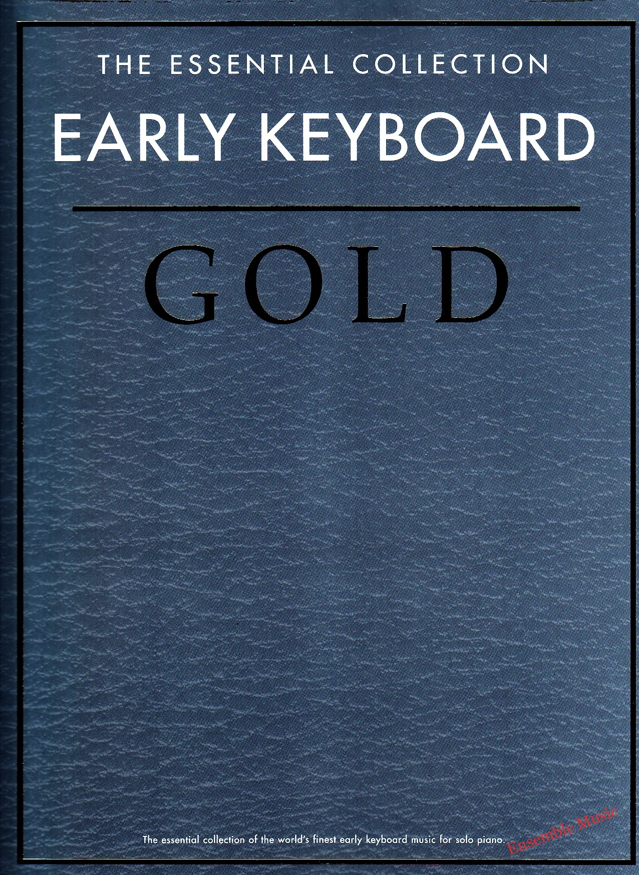 The Essential Collection - Early Keyboard Gold