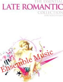 The Essential Late Romantic Collection