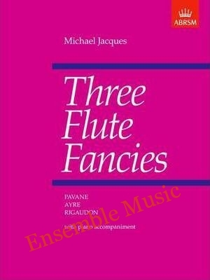 ABRSM - Jacques, Michael - Three Flute Fancies