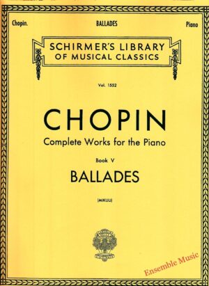 Chopin Complete Works for the Piano Book V BALLADES