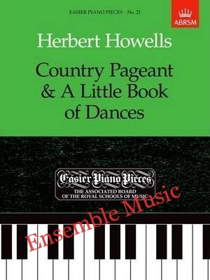Herbert Howells: Country Pageant and A Little Book of Dances (ABRSM)