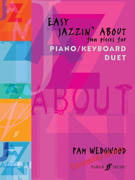 Easy Jazzin' About: Fun Pieces for Piano / Keyboard Duet