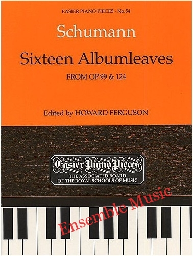 Schumann: Sixteen Albumleaves (from Op. 99 and 124)