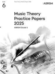 ABRSM Music Theory Practice Papers 2025 Grade 6