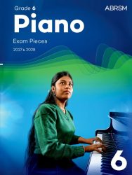 ABRSM Piano Exam Pieces 2027 & 2028 Grade 6
